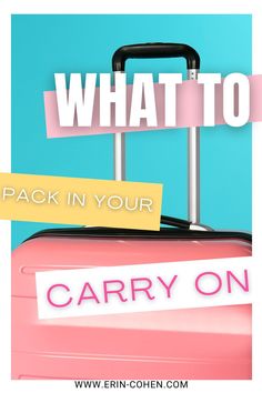 a pink suitcase with the words what to pack in your carry on written on it