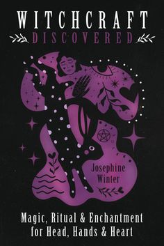 the front cover of witchcraft discovered by josephine winter and head hands & heart