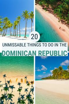 the top 20 unusual things to do in the dominicann republic, including beach and palm trees