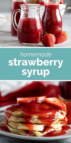 homemade strawberry syrup is the best way to use fresh strawberries and make pancakes for breakfast