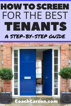 blue front doors with the words how to screen for the best tenants on top and bottom