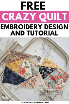 the free crazy quilt embroidery design and pattern is shown with text overlaying it