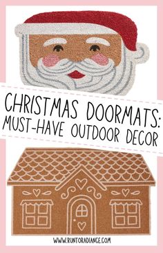 a gingerbread house with santa claus's face on it and the words christmas doormats must have outdoor decor