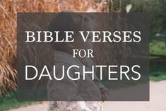 Bible Verses For Daughters Scriptures, Biblical Quotes For Daughters, Daughters Bible Verse, Daughter Scripture Quotes, Bible Verse About Daughters, Bible Verses For Daughters Birthday, Scripture For My Daughter, Christian Daughter Quotes From Mom, Bible Quotes For Daughters