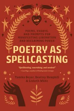 Poems, essays, and prompts to sing a new world into being--Queer & BIPOC perspectives on poetry as an insurgent ritual for manifesting liberation and reclaiming power. Written for poets, spellcasters, and social justice witches, Poetry as Spellcasting reveals the ways poetry and ritual can, together, move us toward justice and transformation. It asks: If ritualized violence upholds white supremacy, what ritualized acts of liberation can be activated to subvert and reclaim power? In essays from a Unread Books, Recommended Books To Read, Inspirational Books To Read, Top Books To Read, Recommended Books, Insurgent, Book Recs, A New World, Top Books