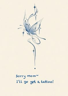 a blue and white card with the words sorry mom's i'll'll go get a tattoo