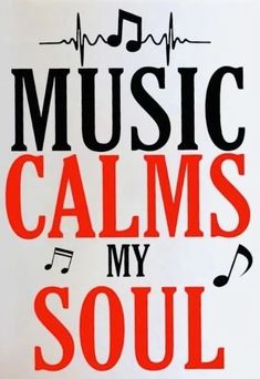 the words music calms my soul are red and black