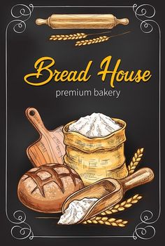 an illustration of bread and flour on a blackboard with the words bread house written in gold