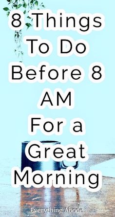 8 Things To Do Before 8 Am, Morning Routine For Moms, Best Morning Routine, Gratitude Diary, Better Organization, Best Morning, Living Better, Life Changing Habits, Working Mom Tips