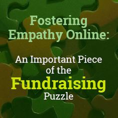 a puzzle piece with the words fostering empathy online an important piece of the fundraiser puzzle