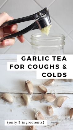 A garlic press with minced garlic coming out of the end and falling into a glass pint jar. Everything is against a light background. An overhead shot of one white head of garlic next to garlic cloves on a white background. Garlic Tea For Colds, Tea For Cough, Garlic Tea, Coldsore Remedies Quick, Bad Cough, Best Cough Remedy, Elderberry Gummies, Tea For Colds, Cold Cough