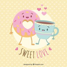 two donuts and a cup of coffee with the words sweet love