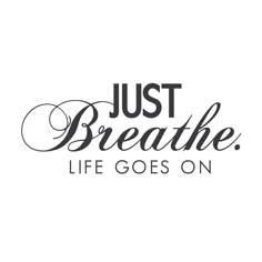 the logo for just breathe life goes on