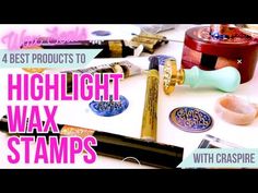 the best products to highlight wax stamps