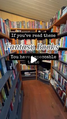 a library filled with lots of books and text that reads if you've read these fantasy books, you have to appreciate