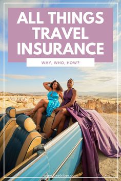 two women sitting in the back of a truck with text overlay that reads all things travel insurance why, who, how?