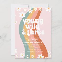 a birthday card with the words young wild and three on it, featuring daisies