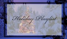 a holiday playlist with a christmas tree in the snow