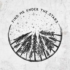 a white wall with trees and the words,'find me under the stars '