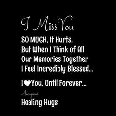 Missing My Husband, I Miss My Mom, Healing Hugs, Miss My Mom, Miss You Dad, Miss You Mom, Heaven Quotes, Missing You Quotes, Our Memories