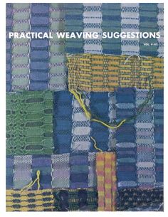 the cover of practical weaving suggestions, with several different colors and patterns on it's sides