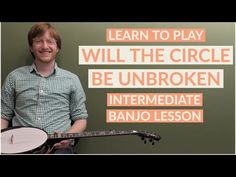 Will The Circle Be Unbroken | Intermediate Bluegrass Banjo Banjo Lesson With Tab - YouTube Banjo Ukulele, Teen Party