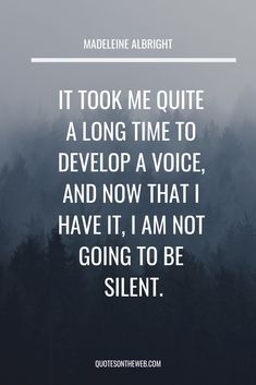 an image with the quote it took me quite a long time to develop a voice, and now that i have it, i am not going to be silent