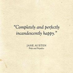 an old book with a quote from jane austen on the front cover, which reads completely and perfectly incadescently happy