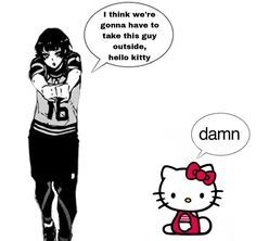 an image of a hello kitty and her mom saying i think we're going to take this guy outside, hello kitty