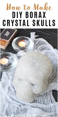 how to make diy borax crystal skulls