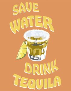 save water drink tequila on an orange background