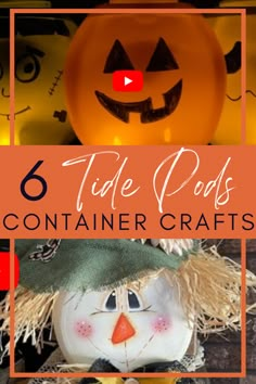 pumpkins and other decorations with text overlay that reads 6 tide pods container crafts