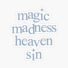 the words magic, madness, heaven and sin sticker