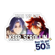 an image of two anime characters with the words keep scrubin'in 50 % off