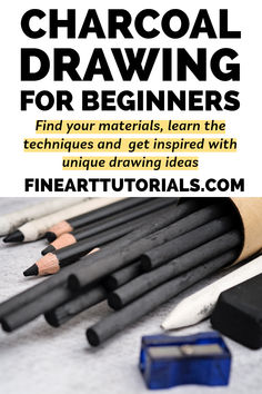 some pencils are laying on the ground with text that reads, how to draw charcoal drawing for beginners find your materials, learn the techniques and get inspired with unique