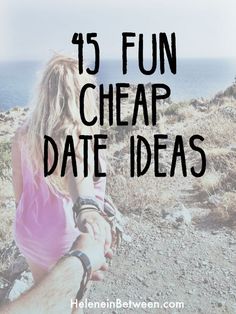 a couple holding hands with the text 15 fun cheap date ideas