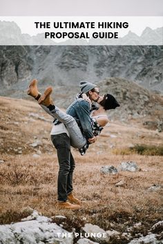 a couple kissing in the mountains with text overlay that reads, the ultimate hiking proposal guide