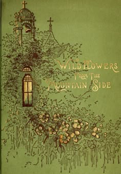 an old book with flowers on it and a church in the background, surrounded by greenery