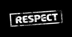 the word respect is written in white on a black background with grungy edges