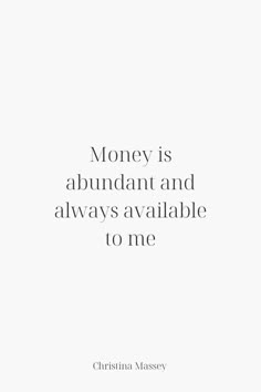 a white background with the words money is abundant and always available to me