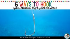 a fishing hook with the words 5 ways to hook your students right from the start