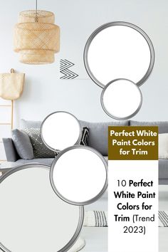 three mirrors hanging from the ceiling in front of a gray couch and white walls with text that reads perfect white paint colors for trim