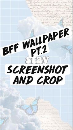 a blue sky with white clouds and butterflies on it, the words bff wallpaper pt