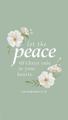 a green background with white flowers and the words let the peace of christ rule in your hearts