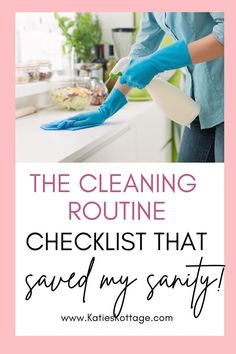 the cleaning routine checklist that saved my sanitiy by keeping your house clean