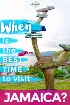 there is a sign that says jamaica on it and the words, when is the best time to visit?