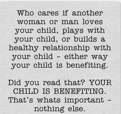 a poem written in black and white with the words'who cares if another woman or man loves your child, plays with your child