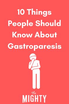 Things People Should Know About Gastroparesis | The Mighty Gastroperisis Diet, Constant Nausea, Gi Issues, Healthy Stomach, Chronic Pain Awareness, Mast Cell Activation Syndrome, How To Become Vegan, Fiber Diet, Spoonie Life