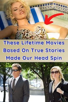 there is a woman sitting in a chair next to a man with sunglasses on and the caption reads, these lifetime movies based on true stories made our head spin