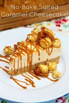 no - bake salted caramel cheesecake on a white plate